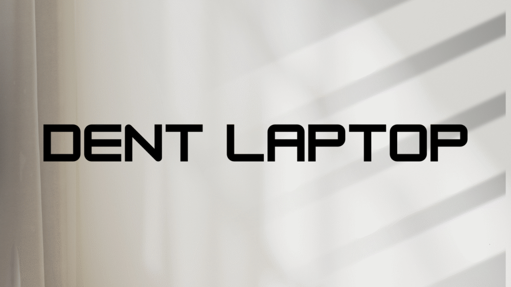 dent laptop