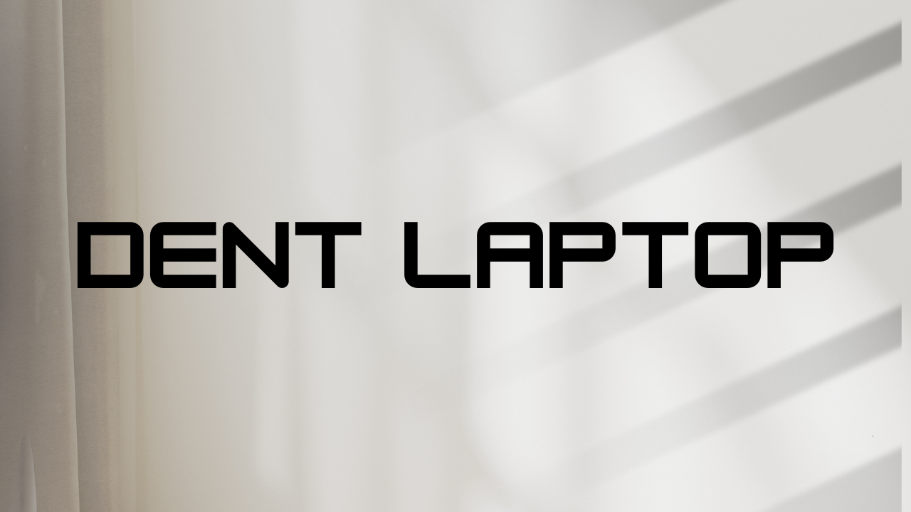 dent laptop
