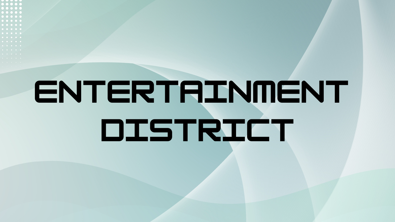 Entertainment district
