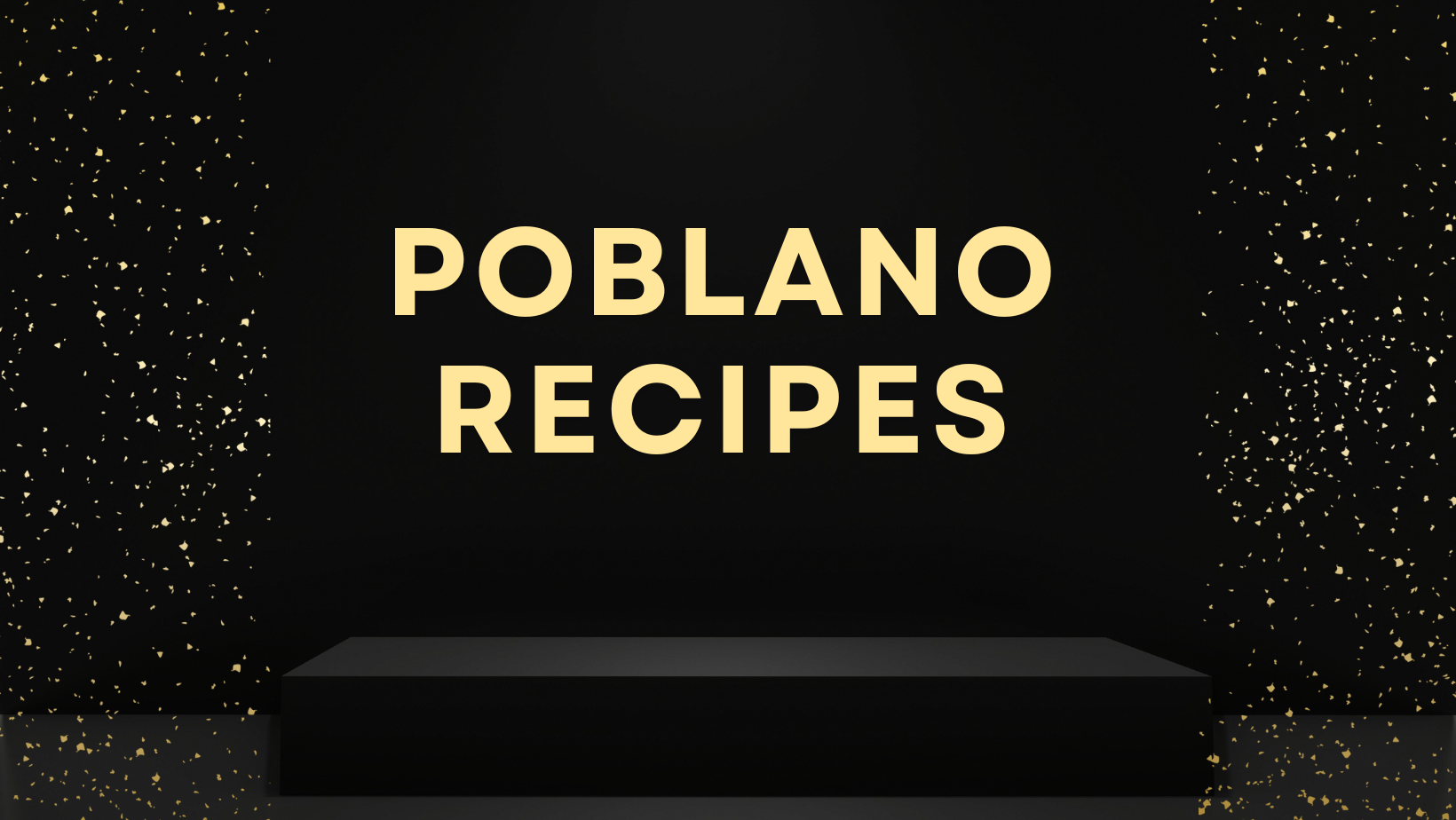 poblano recipes