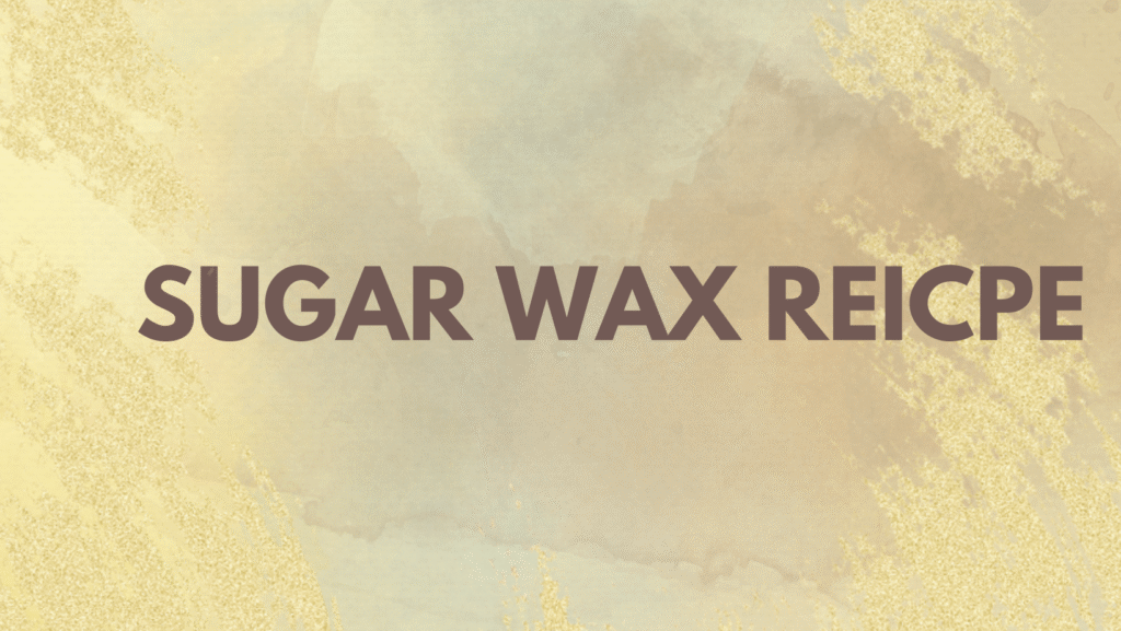 sugar wax recipe