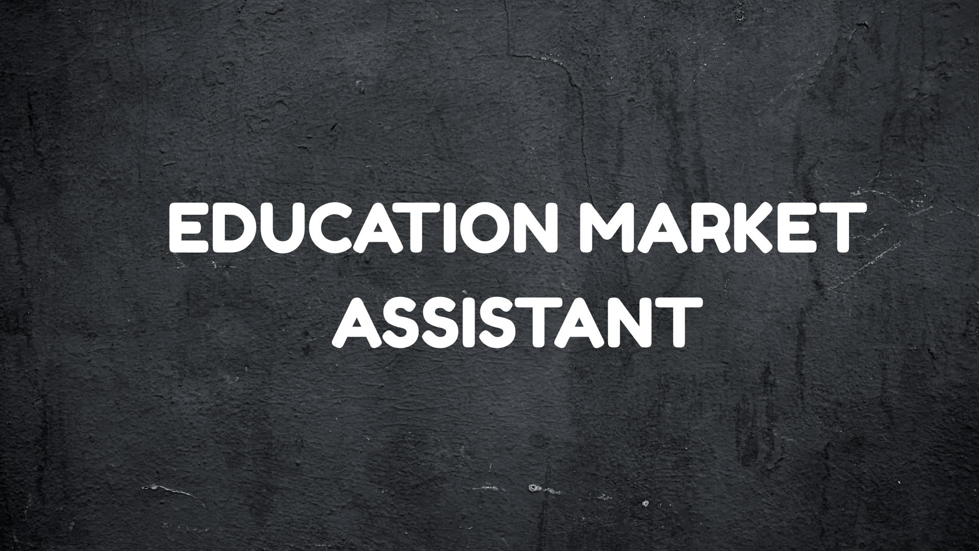 education market assistant