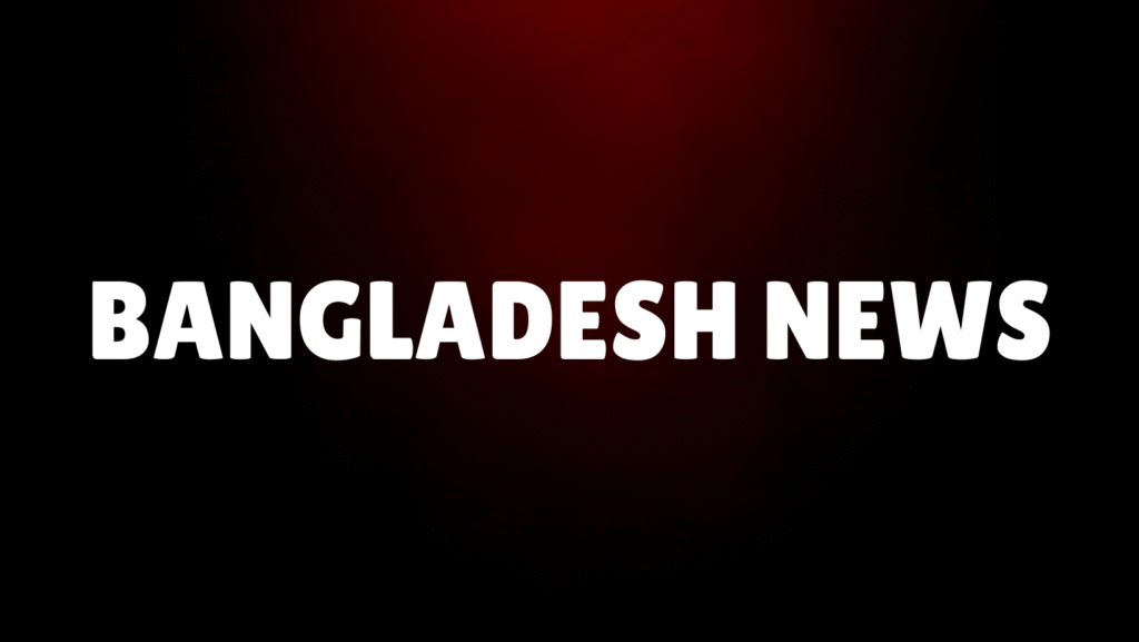 bangladesh news