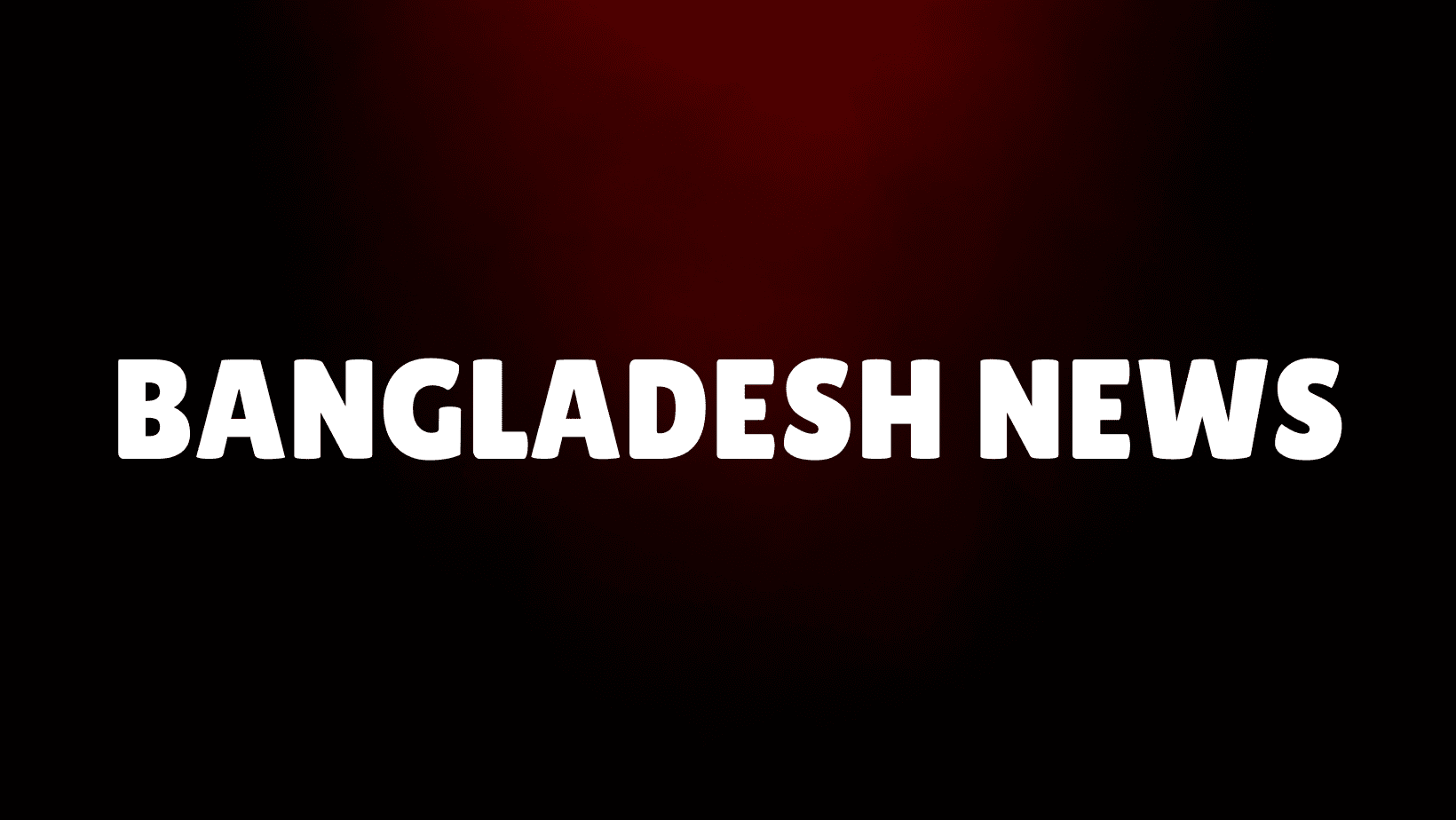bangladesh news