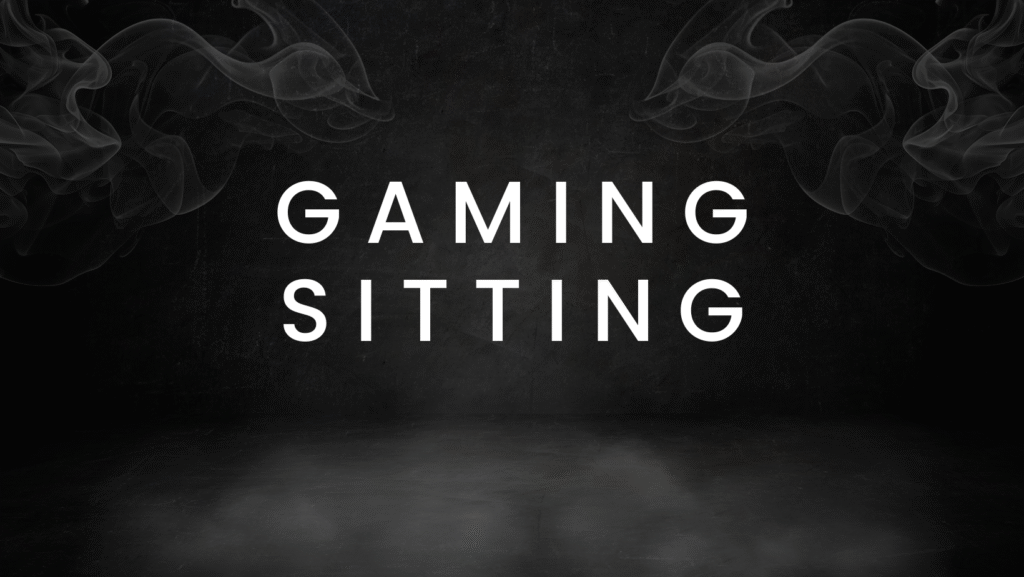 Gaming sitting