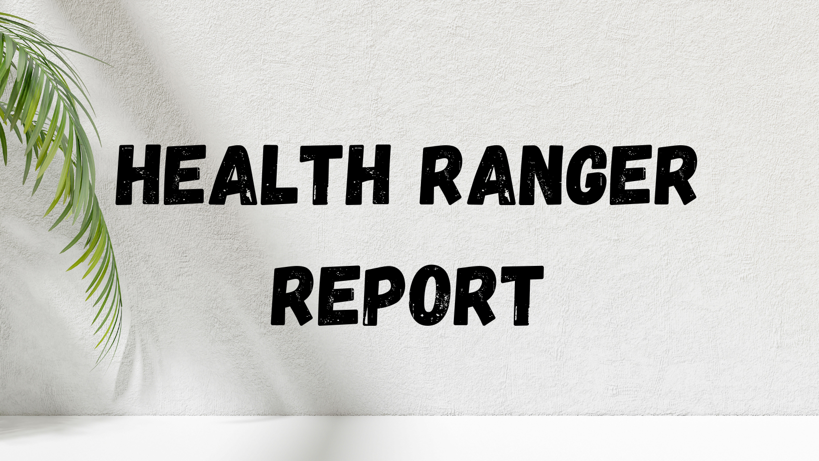 health ranger report