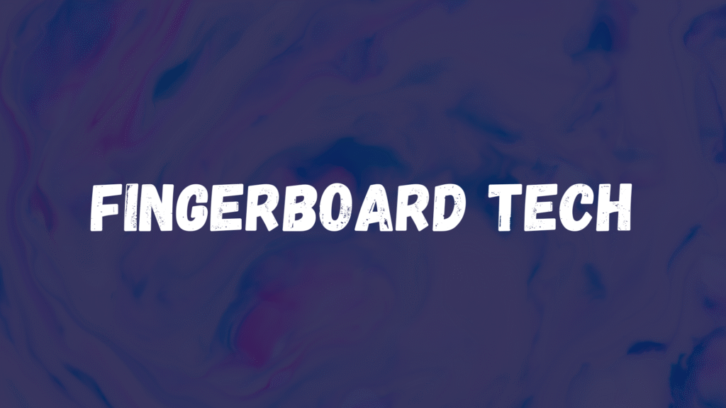 fingerboard tech