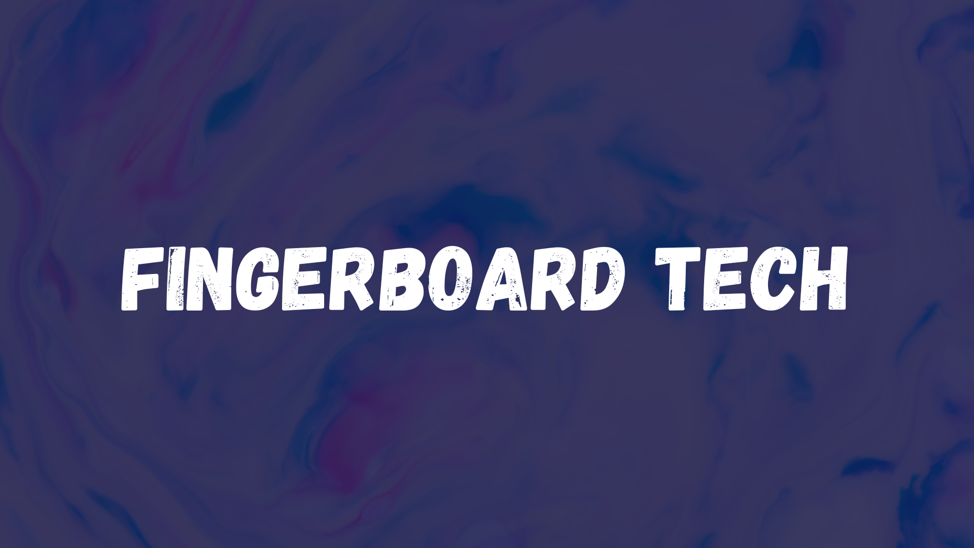 fingerboard tech