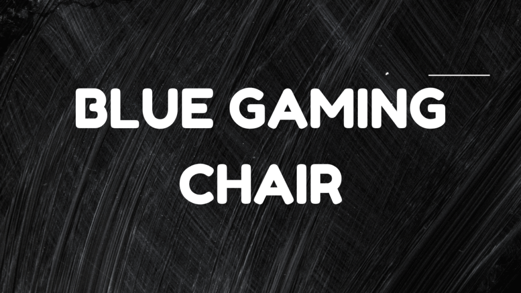 blue gaming chair