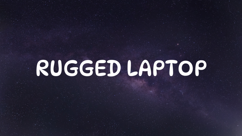 rugged laptop