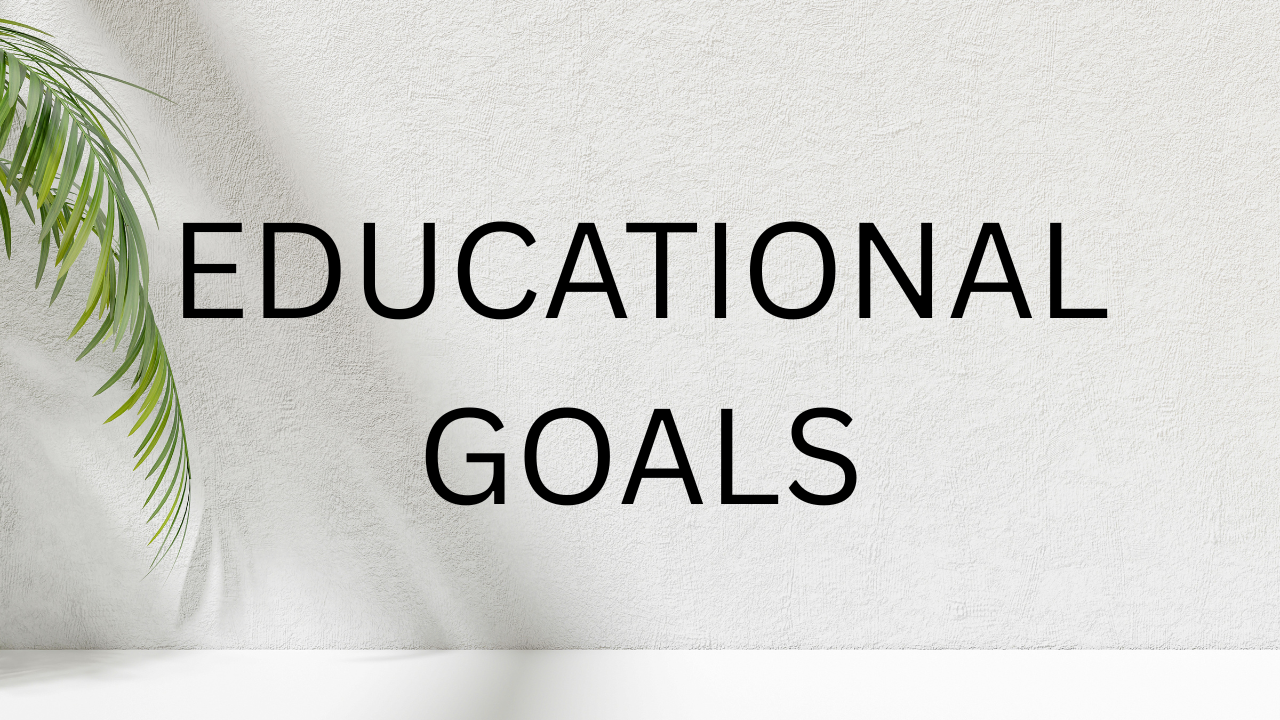 Educational goals