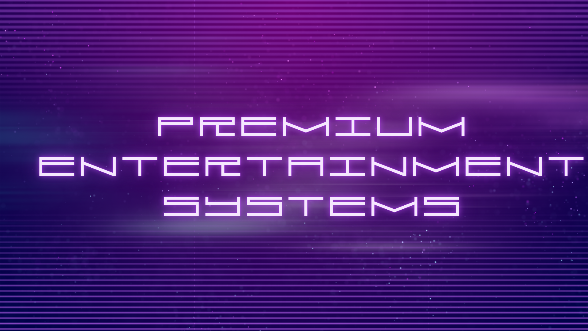 premium entertainment systems