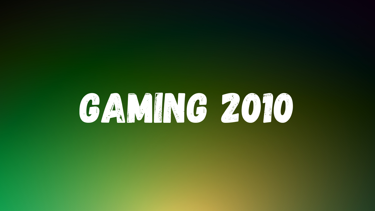 gaming 2010
