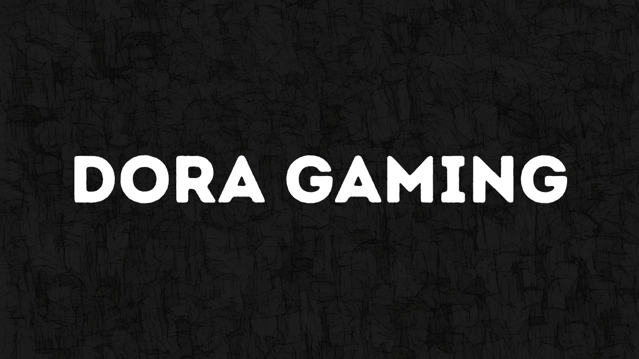 dora gaming