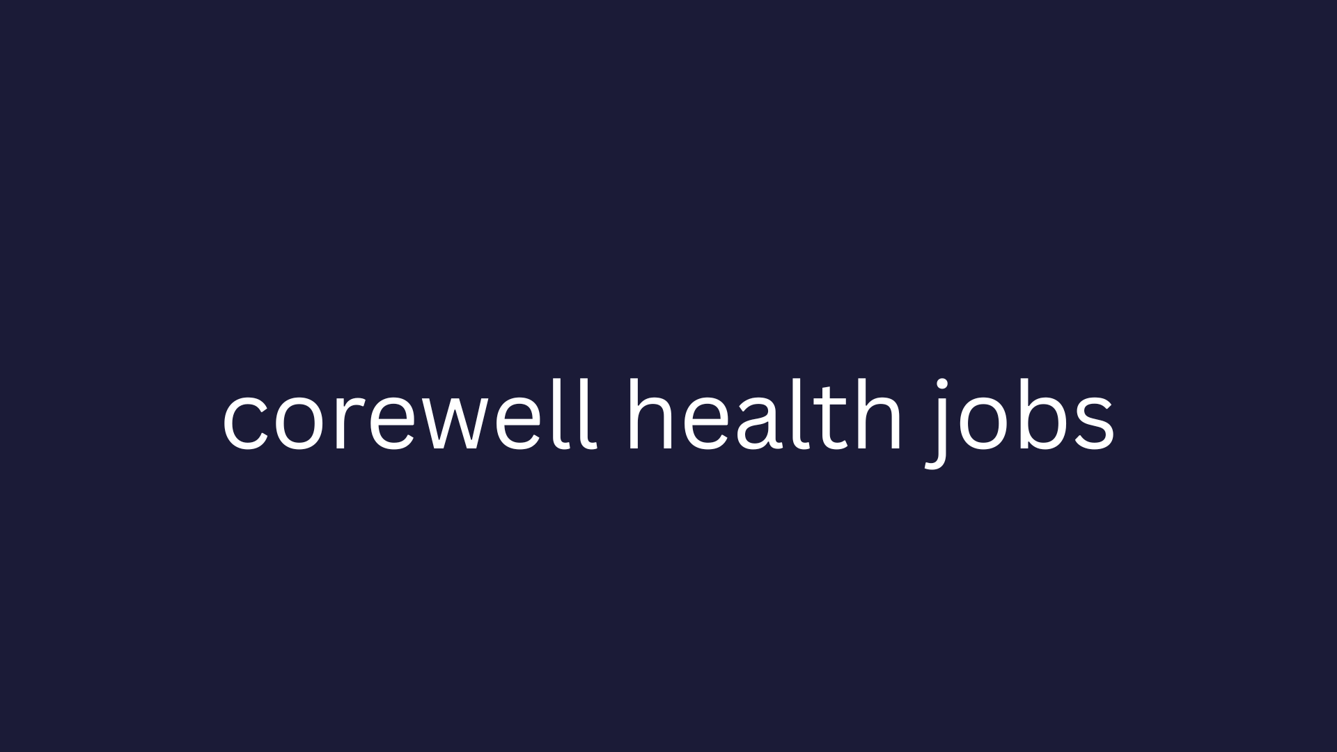 corewell health jobs