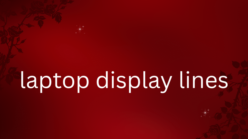 laptop display lines