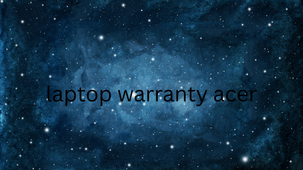 laptop warranty acer