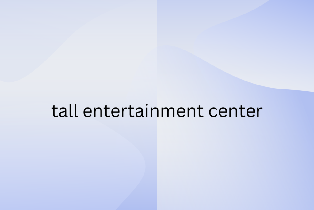 tall entertainment center