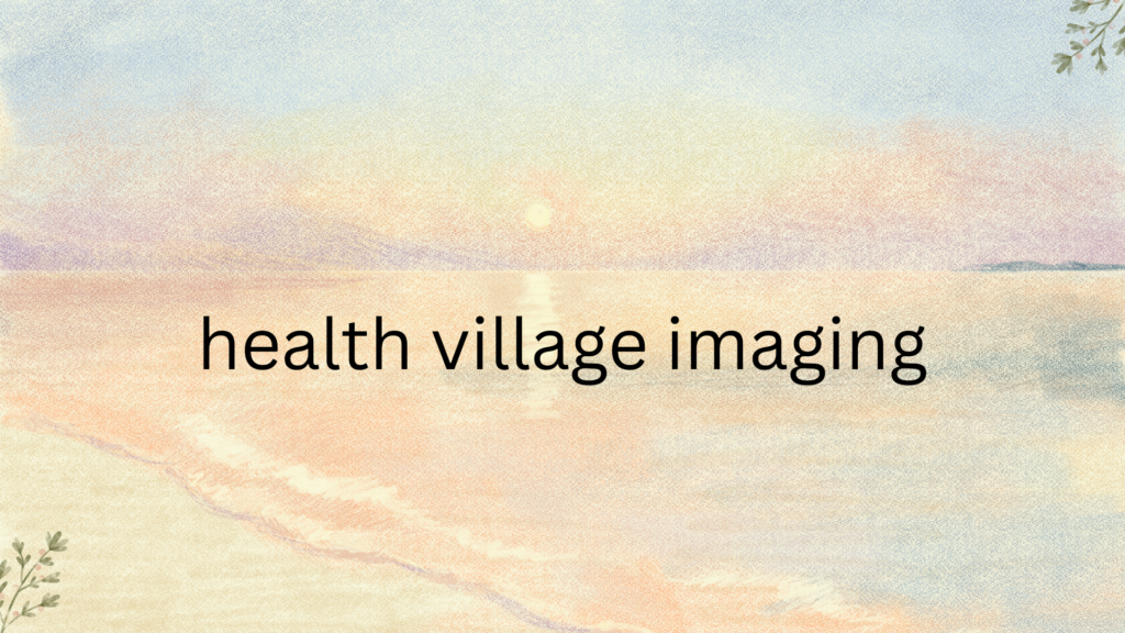 health village imaging