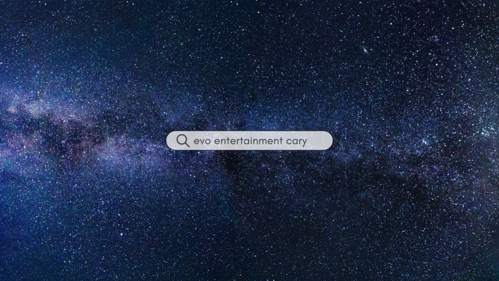 evo entertainment cary