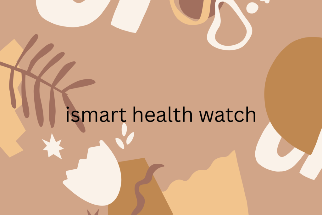 ismart health watch