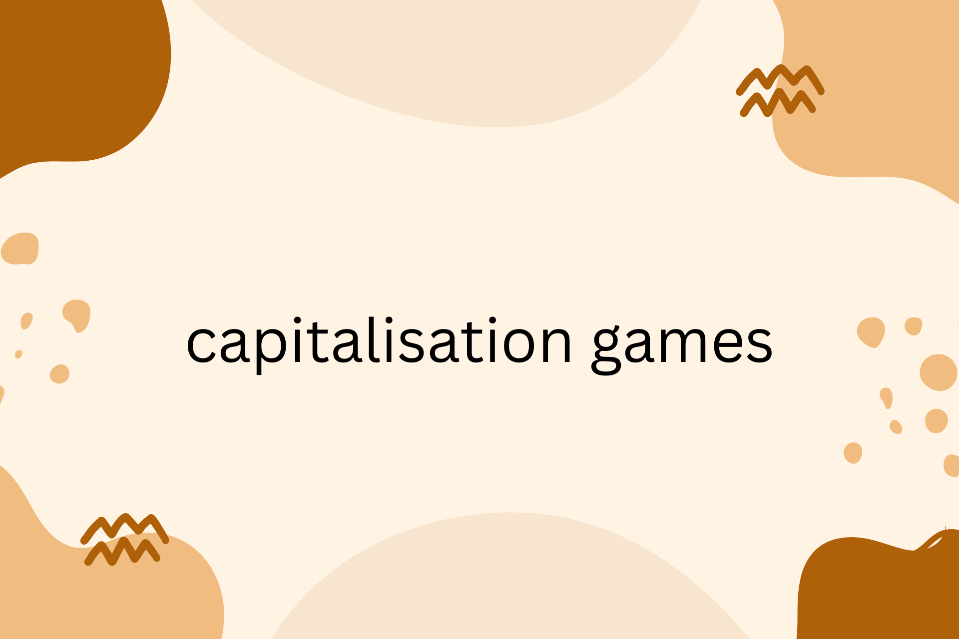 capitalisation games