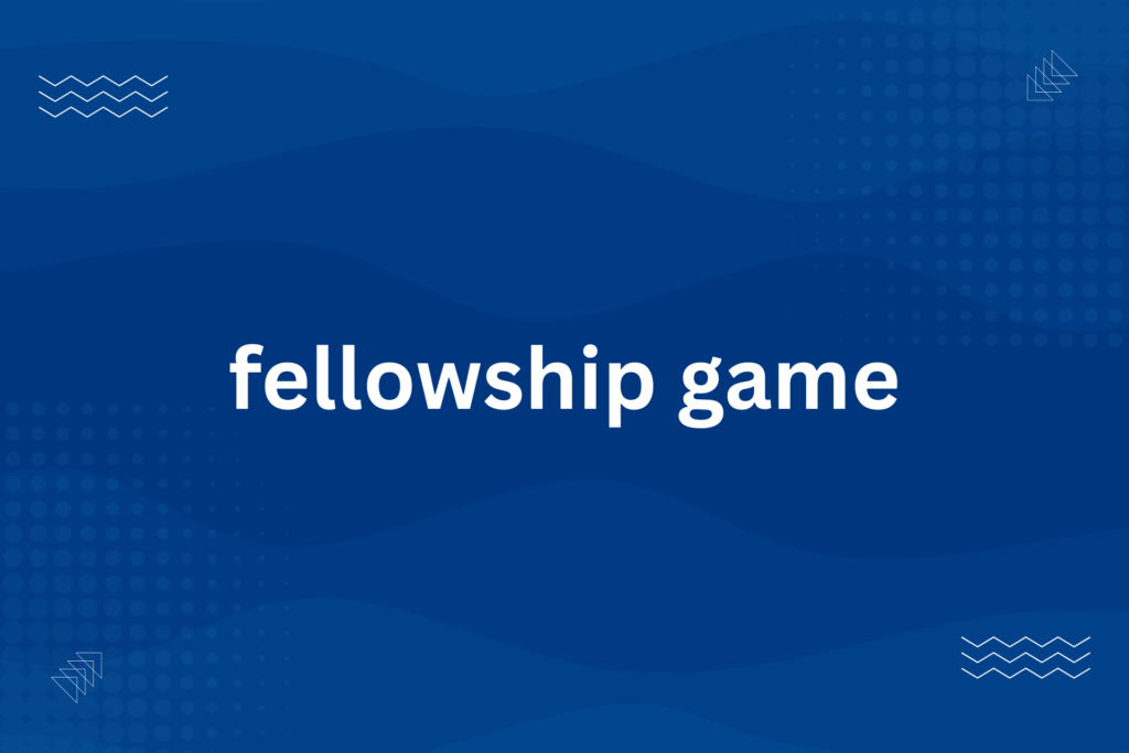 fellowship game
