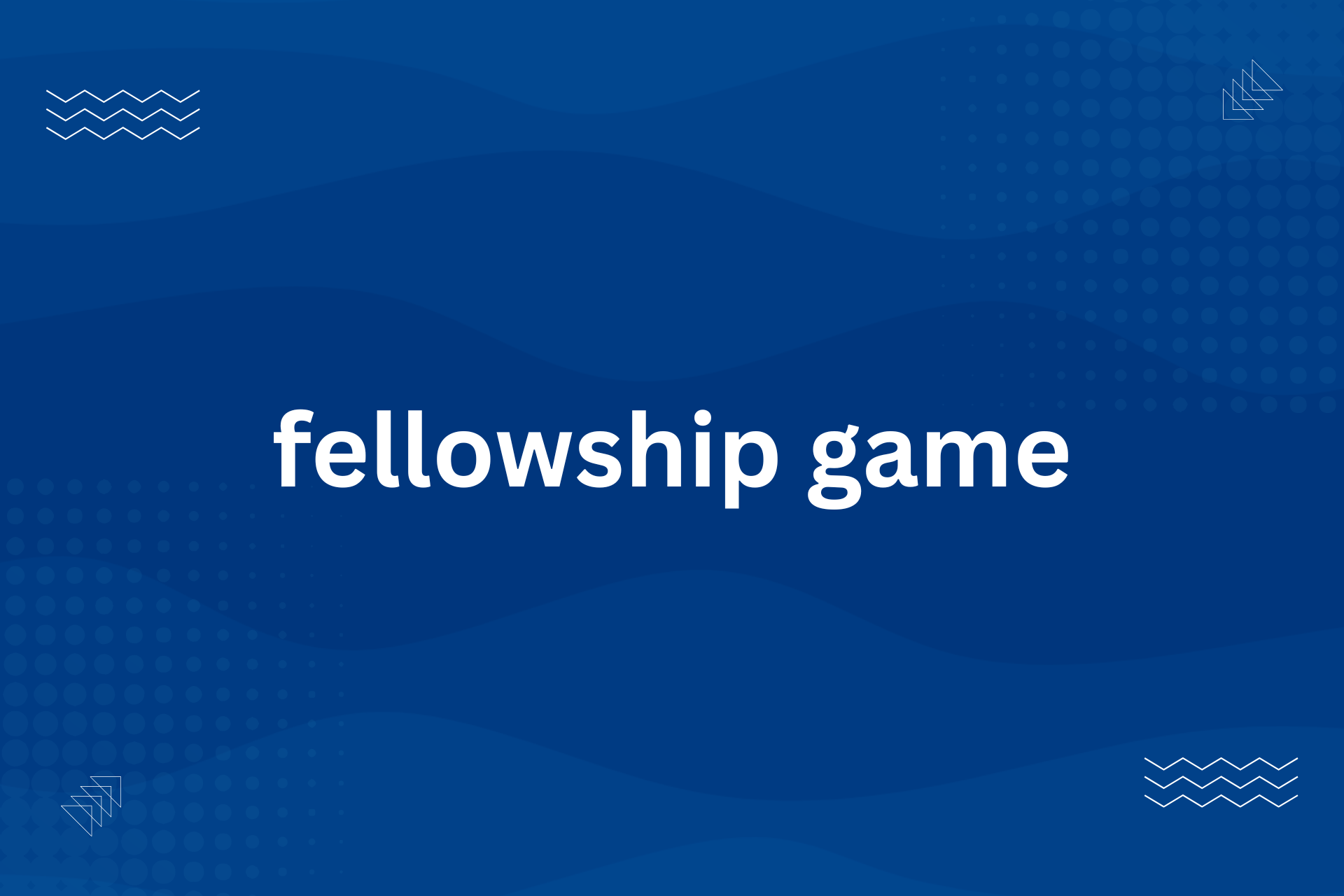 fellowship game