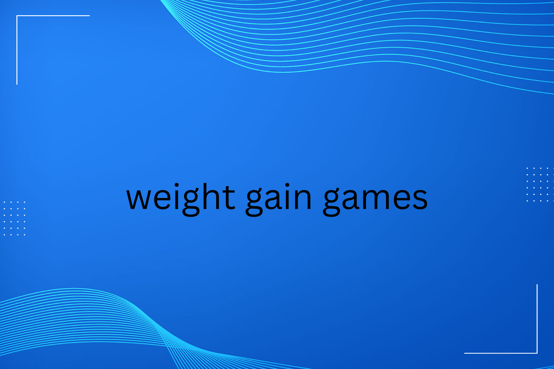 weight gain games