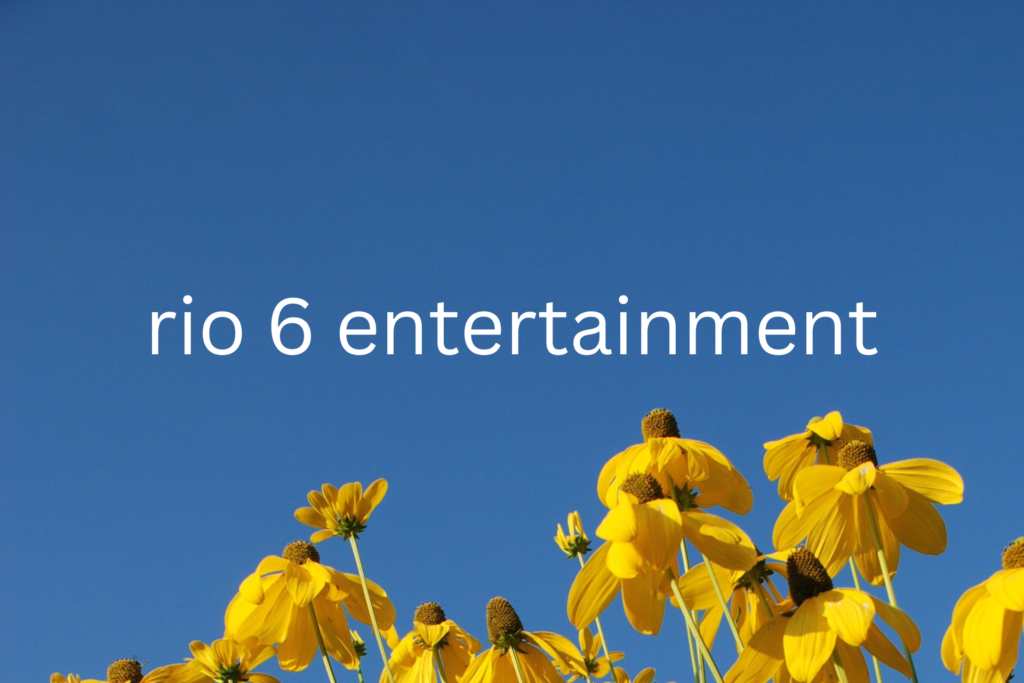 rio 6 entertainment
