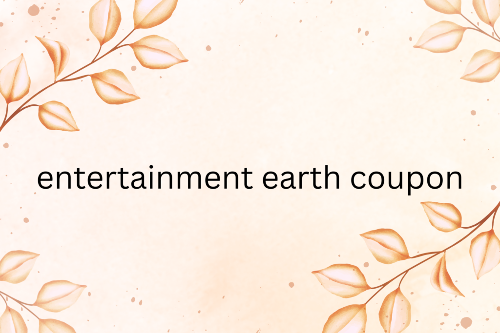 entertainment earth coupon