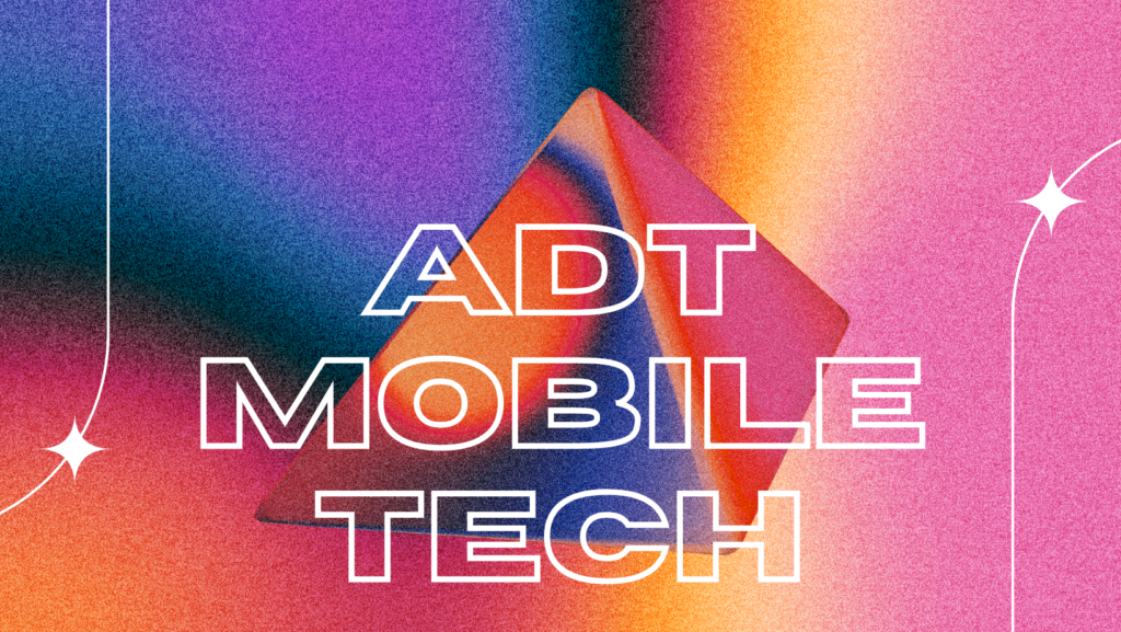 ADT mobile tech