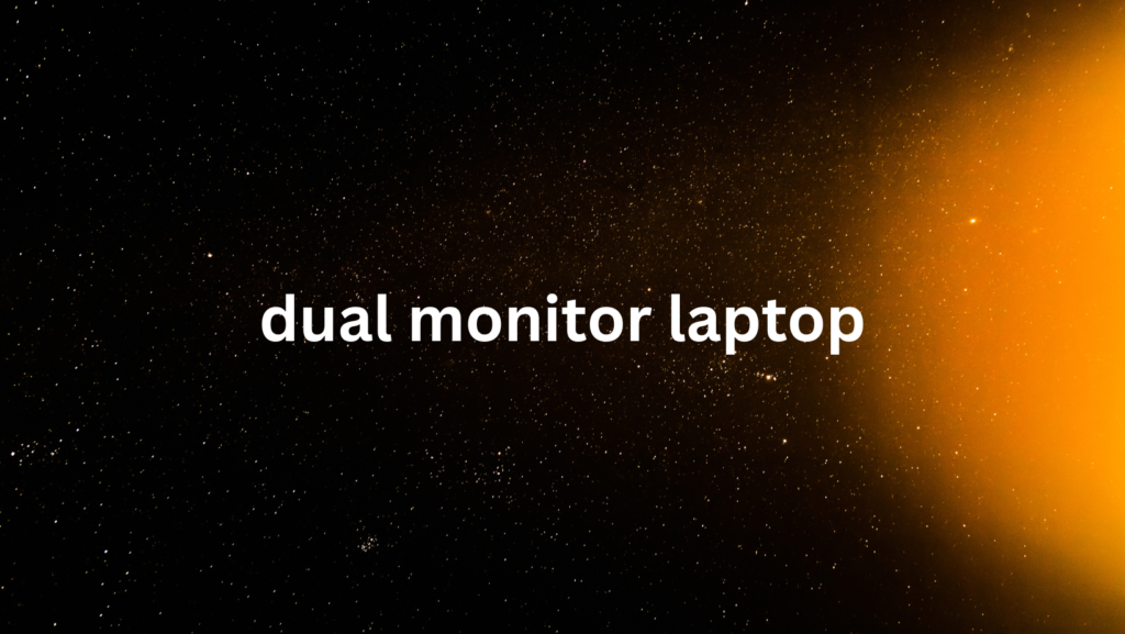 dual monitor laptop