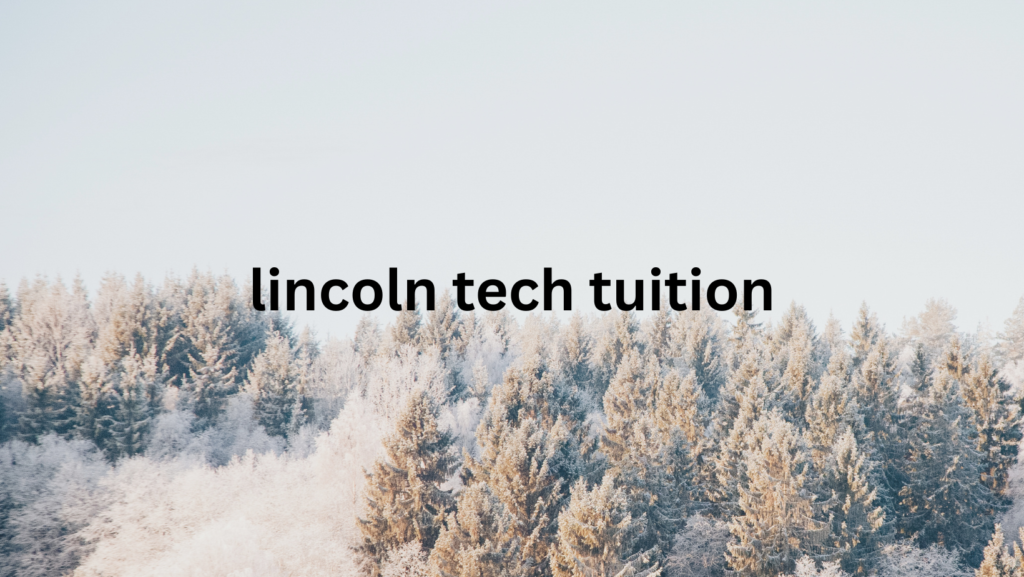 lincoln tech tuition