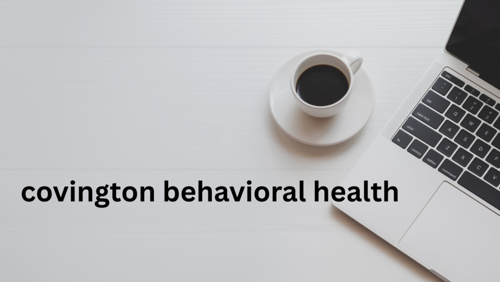 covington behavioral health