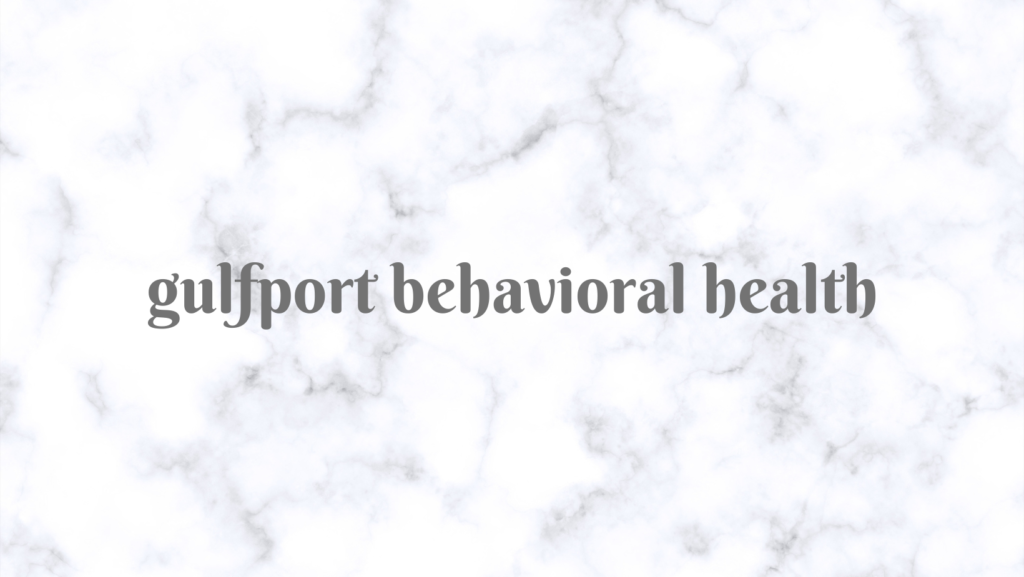 gulfport behavioral health
