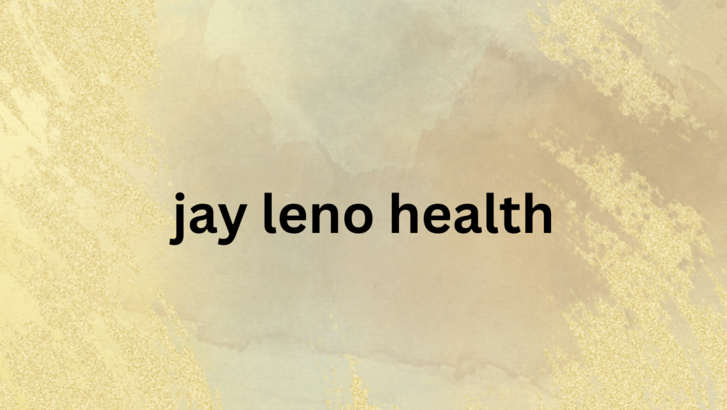 jay leno health