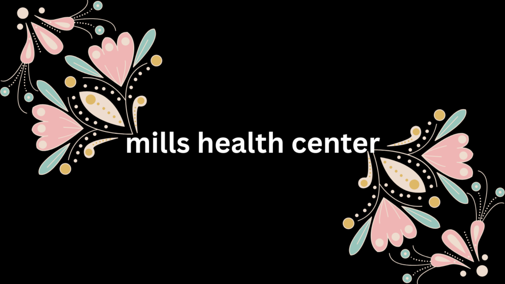 mills health center