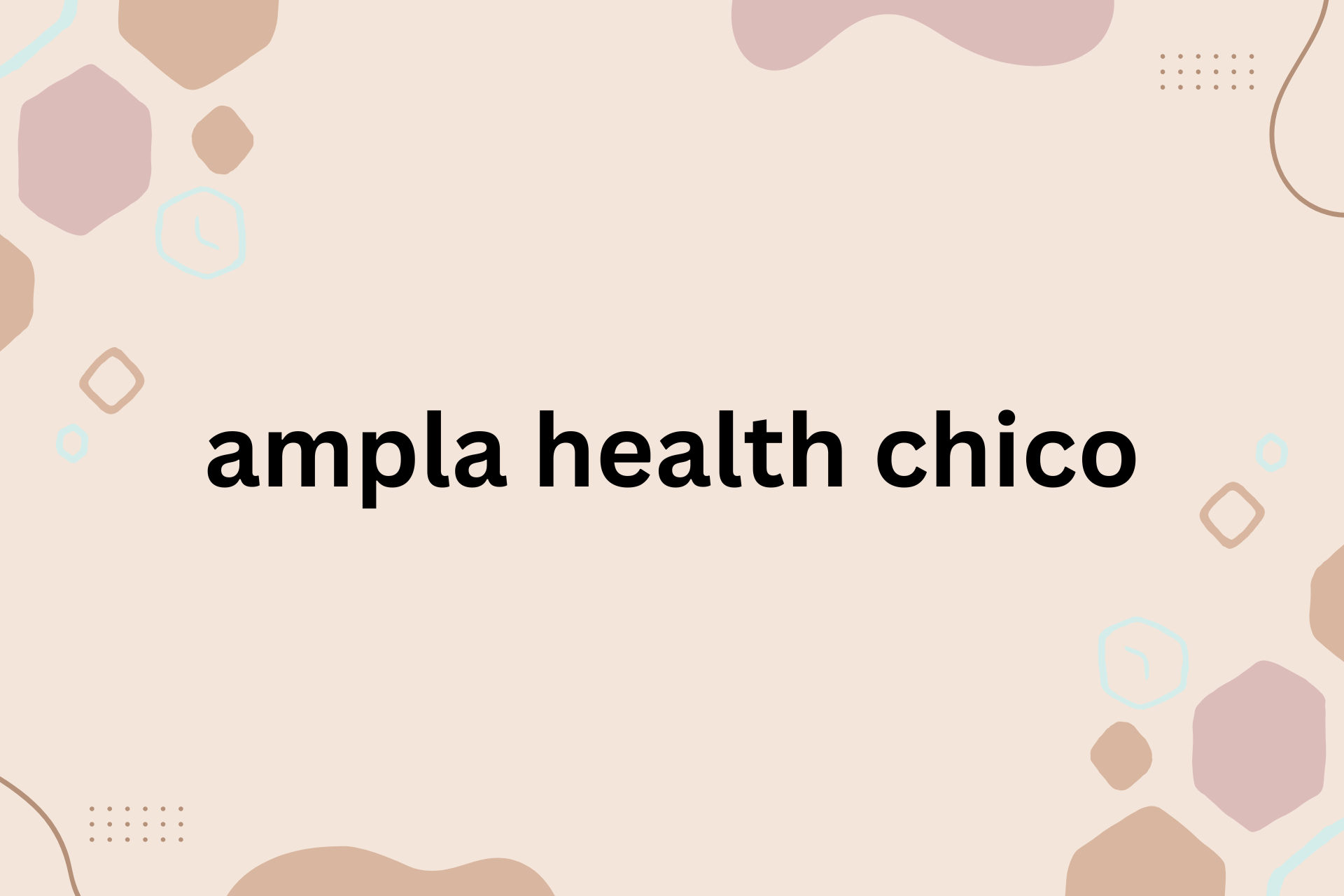 ampla health chico