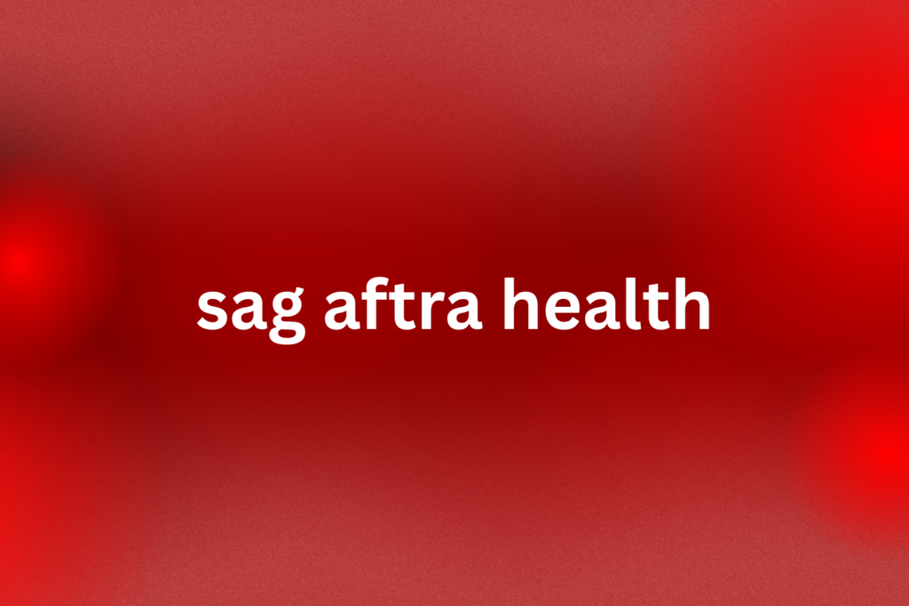 sag aftra health
