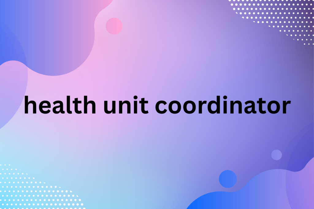 health unit coordinator