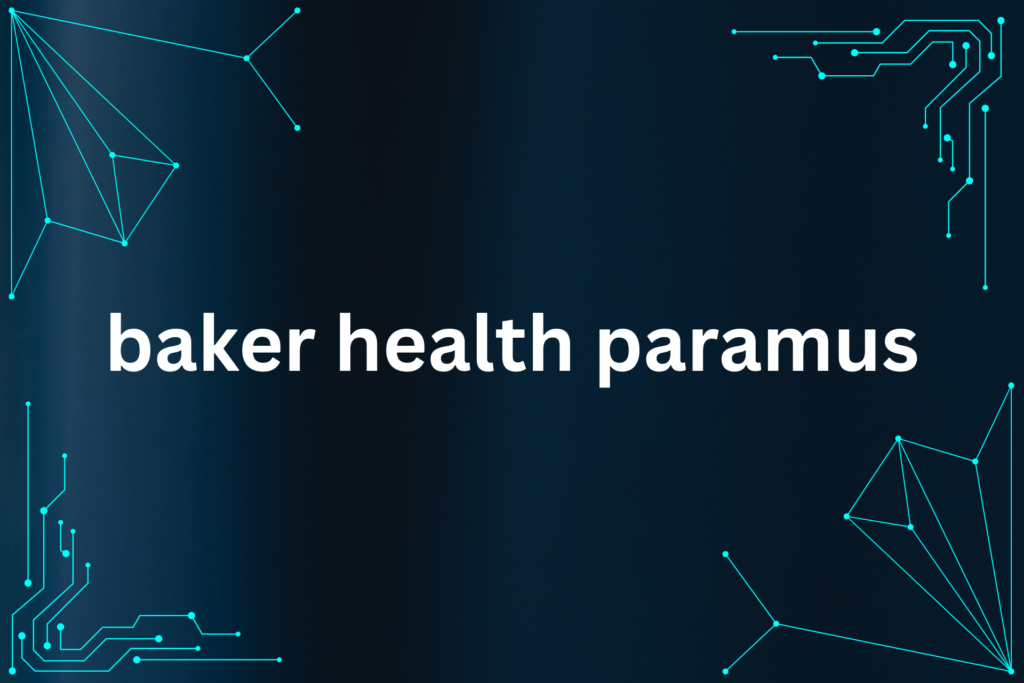 baker health paramus