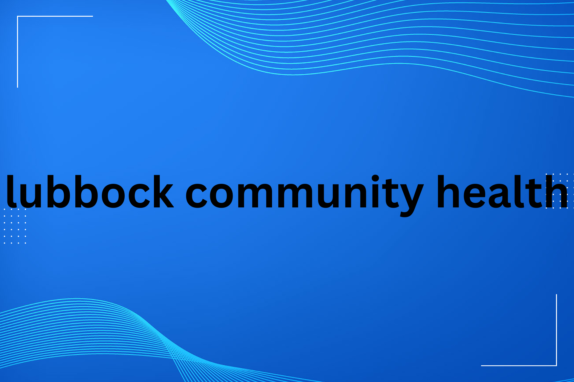 lubbock community health