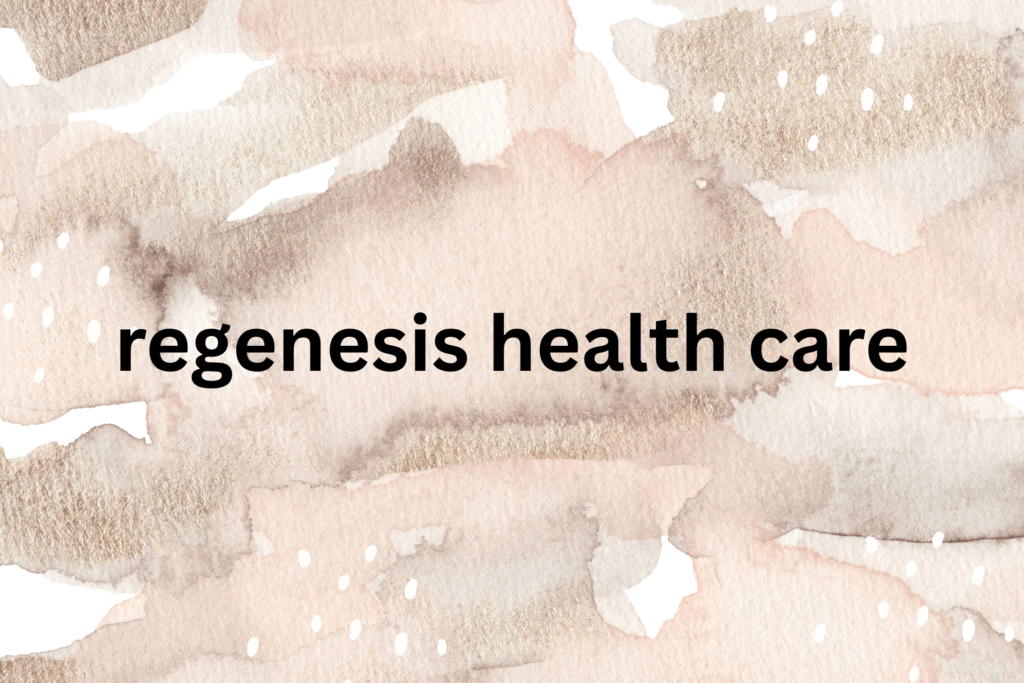 regenesis health care
