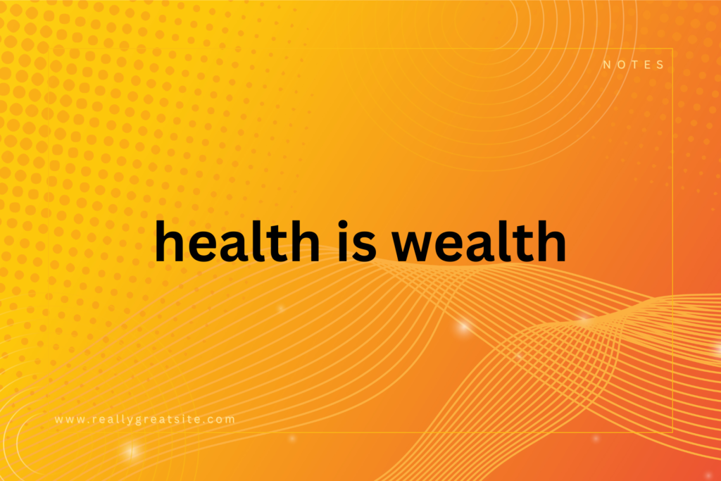 health is wealth