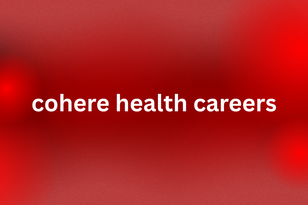 cohere health careers