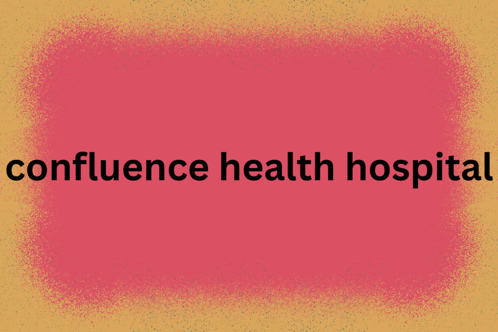 confluience health hospital