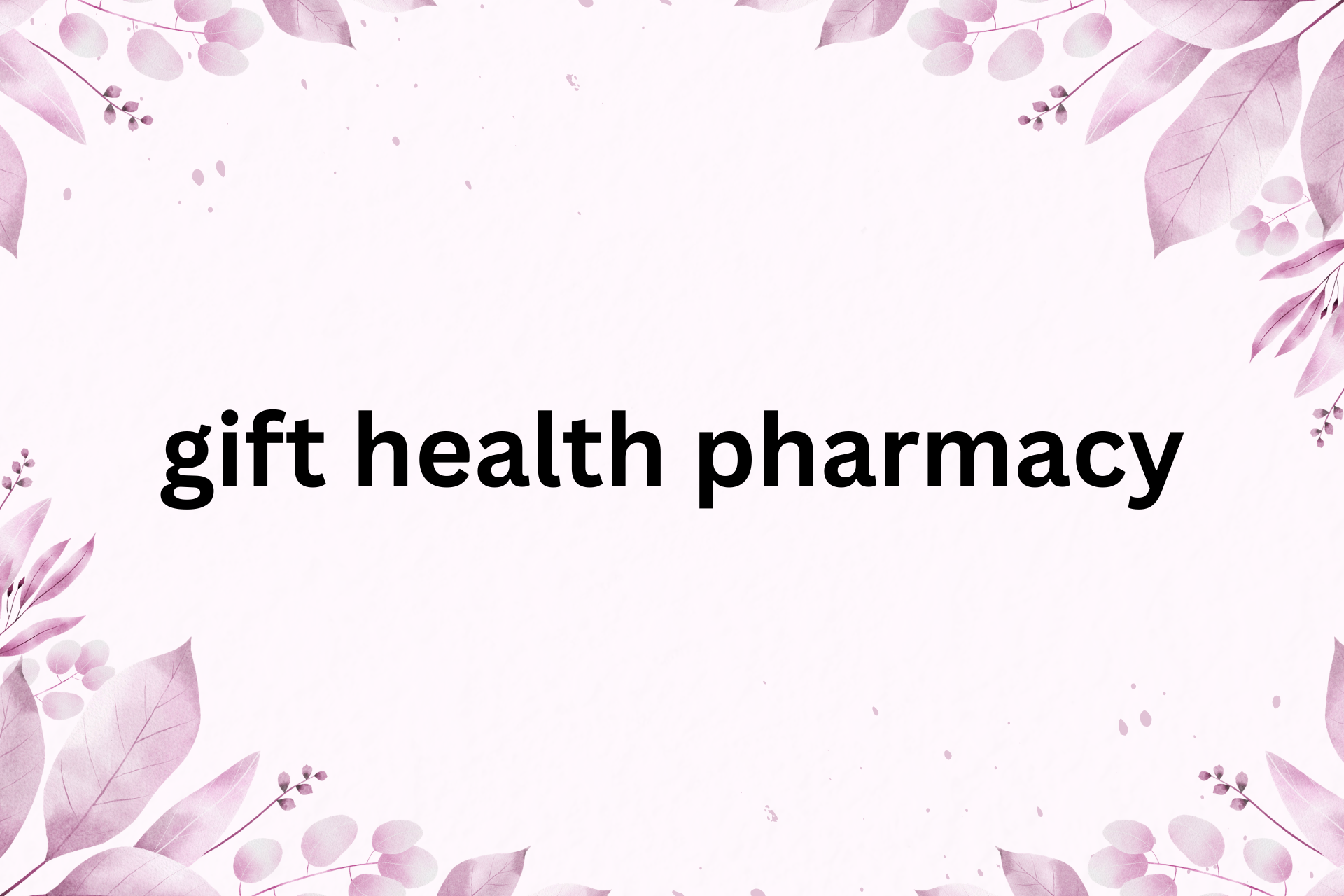 gift health pharmacy
