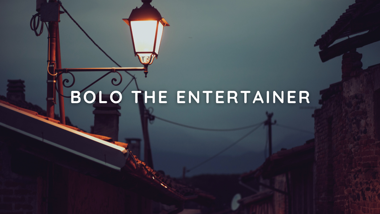bolo the entertainer